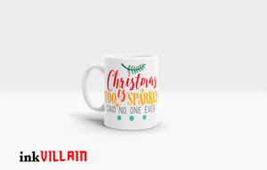 Christmas Is Too Sparkly (Said No One Ever) Coffee Mug..